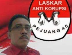 LAKI P45 Segera Lapor Ulang Dugaan Proyek Fiktif dan Korupsi Infrastruktur ke Aparat Penegak Hukum.