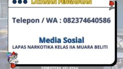 Tingkatkan Transparansi dan Pelayanan Publik, Lapas Narkotika Kelas ll A Muara Beliti Buka Layanan Pengaduan Resmi