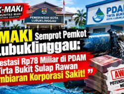 K-MAKI Sototi Pemkot Lubuklinggau: “Investasi Rp.78 M di PDAM Tirta Bukit Sulap Rawan Pembiaran Korporasi Sakit